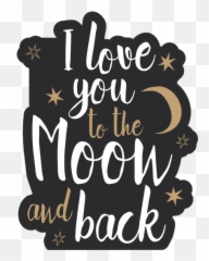 I Love You To The Moon And Back Sticker - De Png Emoji
