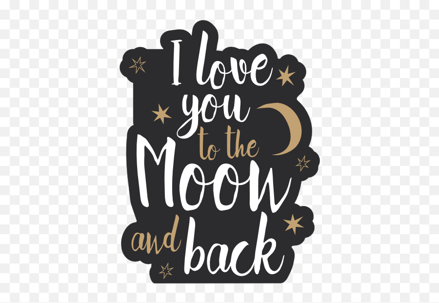 I Love You To The Moon And Back Sticker - Love You To De Moon And Back Png Emoji,To The Moon And Back Emoji