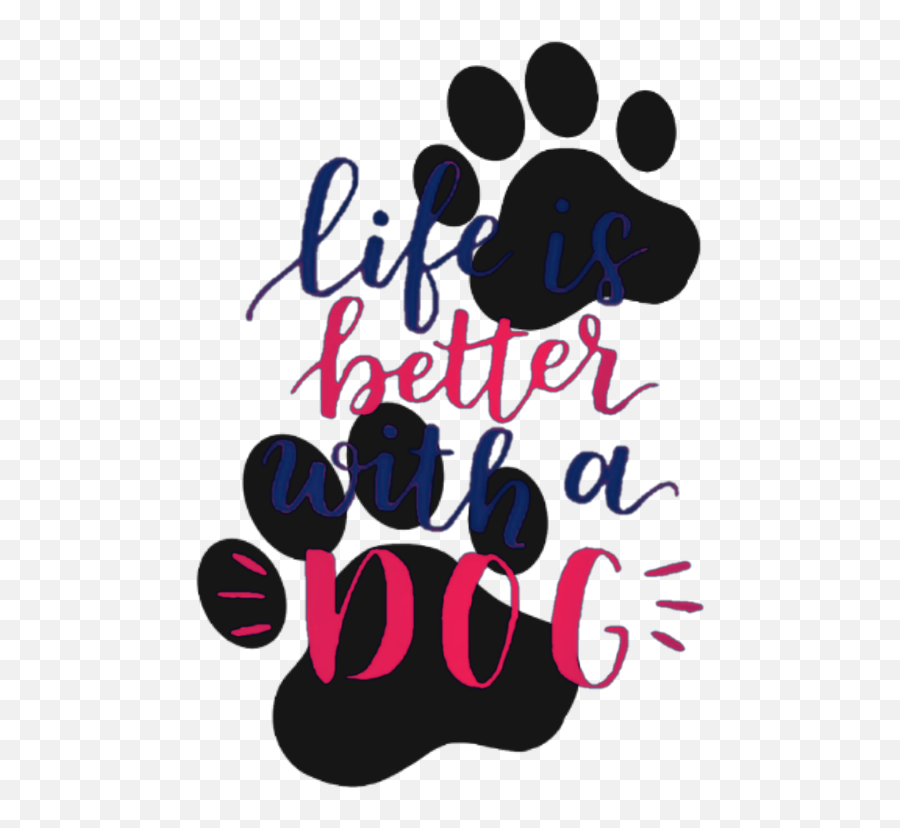 Life Better Dog Paw Quote Text Sticker - Dog Paw Cute Emoji,Dog Paw Emoji