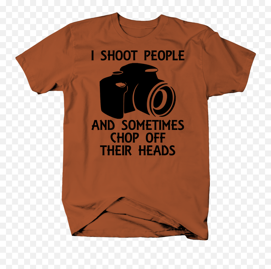 I Shoot People And Sometimes Chop Heads - Subbuteo Drunk Player Shirt Emoji,Camera Trophy Emoji