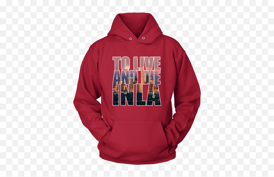 To Live And Die In La Hoodie Hoodies Funny Shirts For Emoji,Flag And Rocket Emoji