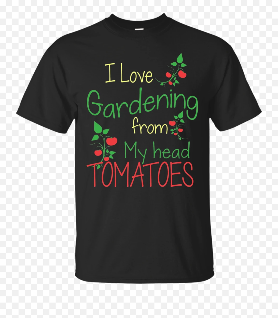 I Love Gardening From My Head Tomatoes - Active Shirt Emoji,Emoji Titties