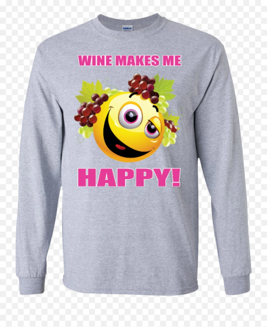 Wine Makes Me Happy - Ls Ultra Cotton Tshirt U2013 Teepapacom Emoji,Wine Emoticon
