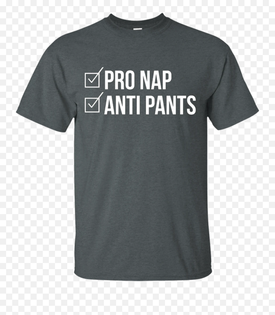 Pro Nap Anti Pants Funny Humor T - Radiology Tech Week 2019 Emoji,Emoji Shirt And Pants