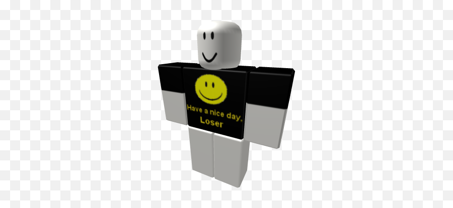 Have A Nice Day Loser Shirt - Emperor Shirt Roblox Emoji,Have A Nice Day Emoticon