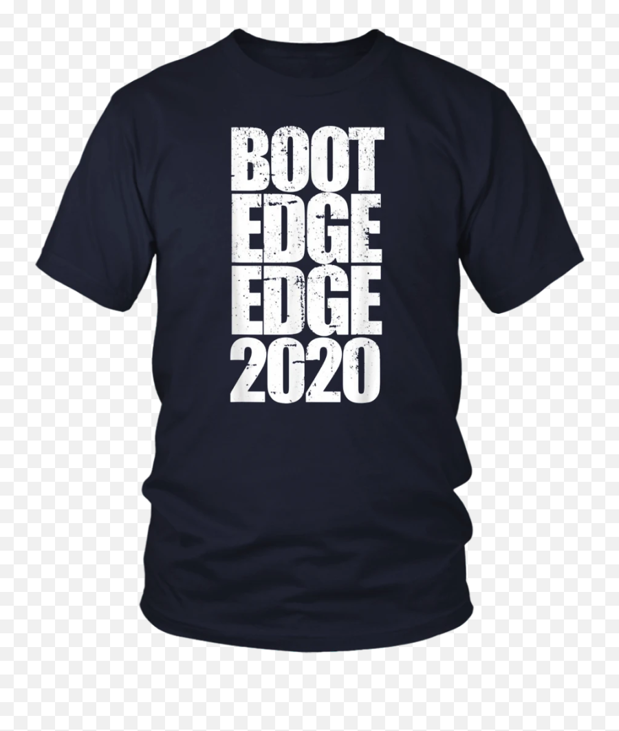 Boot Edge Edge 2020 T - Shirt T Shirt Dating My Daughter Emoji,Boot Emoji