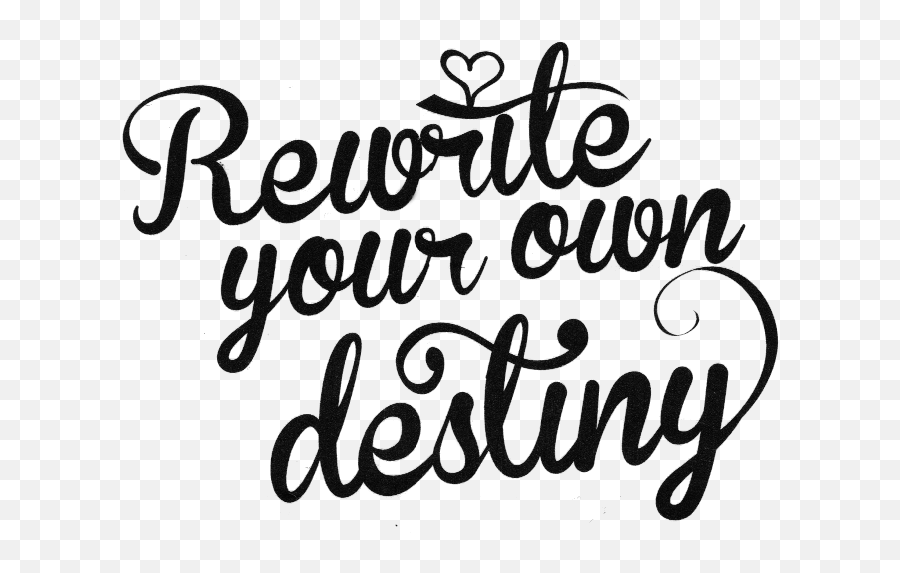 Rewrite Your Own Destiny Inspirational Words Words Lyric - Rewrite Your Destiny Emoji,Destiny Emoji