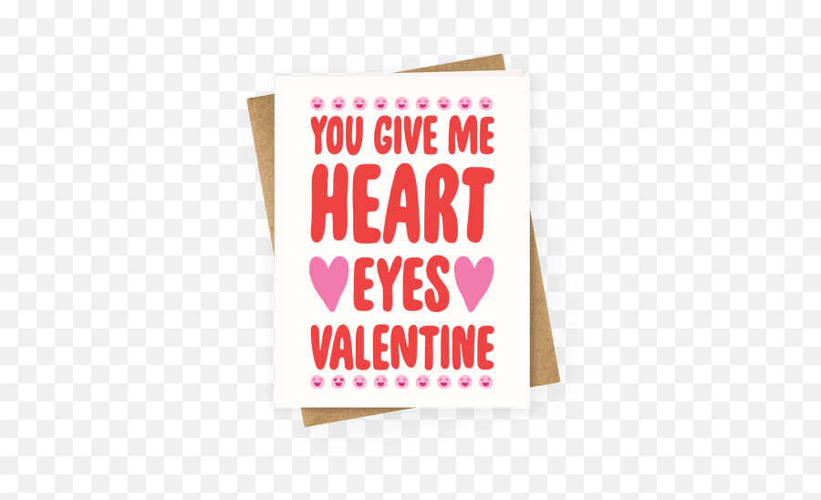 You Give Me Heart Eyes Valentine Greeting Card - Paper Emoji,Valentine Emoji