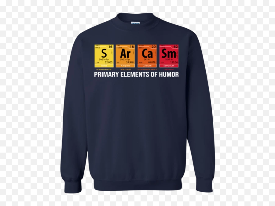 Sarcasm Elements Of Humor Periodic Table Graphic T - Shirt Crewneck Pullover Sweatshirt 8 Oz Barrett The Honors College T Shirts Emoji,Emoji Level 98