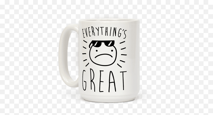 Everythings Great Coffee Mug - Mug Emoji,Coffee Mug Emoji