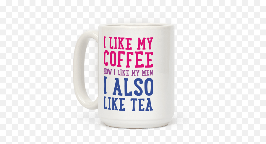 Pin - Like My Men How I Like My Coffee I Also Like Tea Emoji,Bisexual Symbol Emoji
