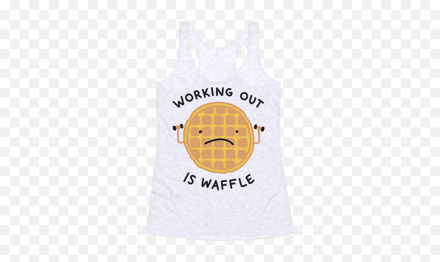 Working Out Is Waffle Racerback Tank - Active Tank Emoji,Waffle Emoticon