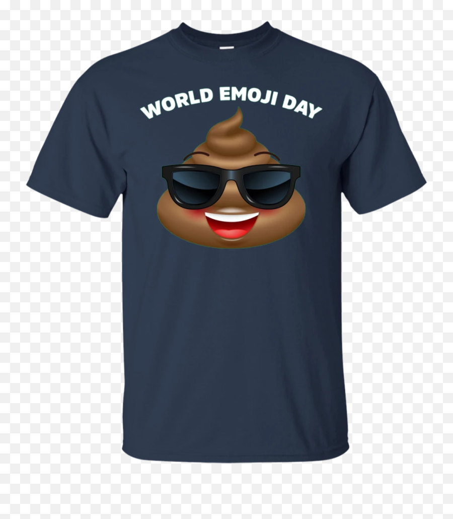 World Emoji Day Funny Pile Of Poop With Sunglasses T - Shirt Rick Gym Shirt,Funniest Emojis