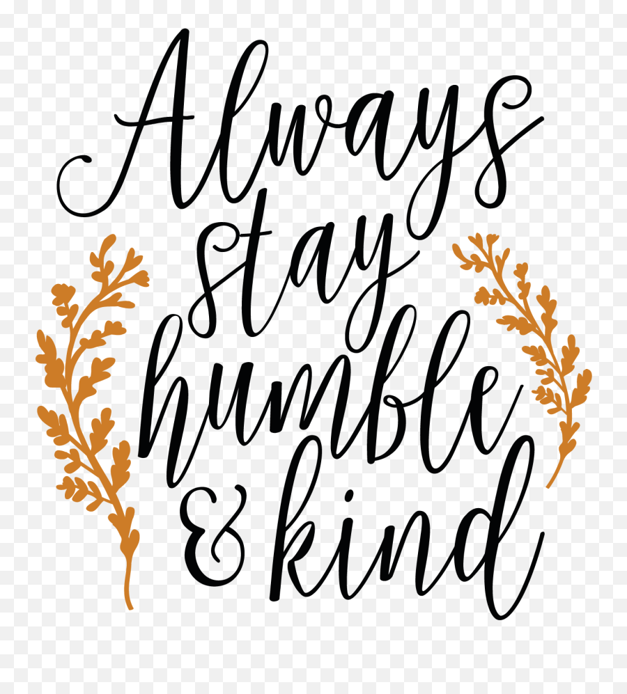 Always Stay Humble And Kind Svg Clipart - Always Stay Humble And Kind Svg Emoji,Starry Eyed Emoji