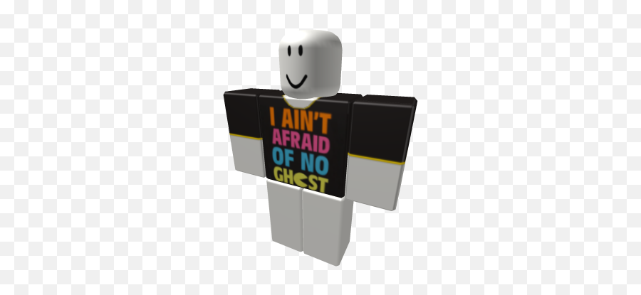 I Ainu0027t Afraid Of No Ghost - Roblox Roblox Shirt Template Emoji,Bashful Emoticon