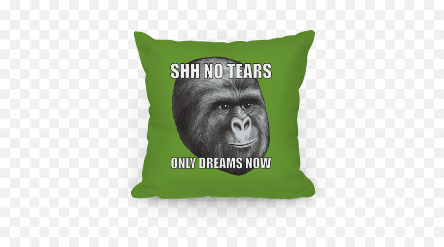 Shh No Tears Now Only Dreams Throw Pillow Lookhuman - Shh No Tears Only Dreams Emoji,Orangutan Emoji