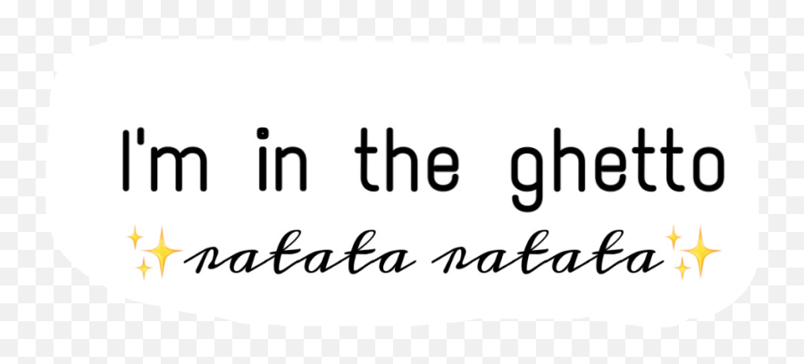 Trending Ghetto Stickers - Im In The Ghetto Ratatata Emoji,Ghetto Emoji