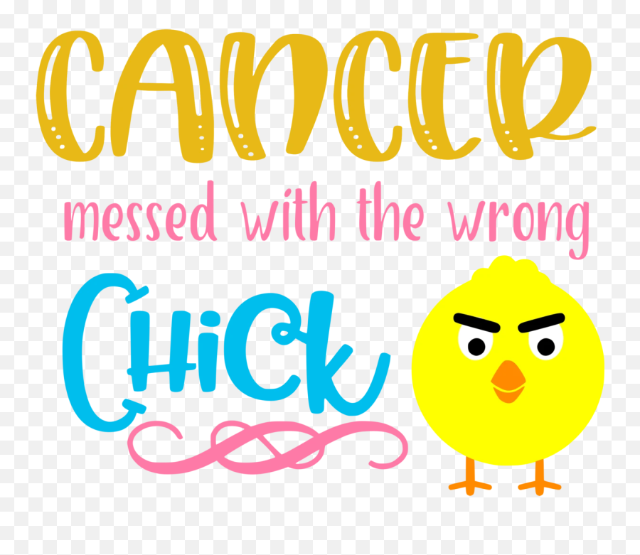 Cancer Messed With The Wrong Chick - Smiley Emoji,Chick Emoticon