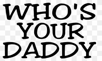 Whos Your Daddy Vinyl Lettering Sticker - Your Daddy Sign Emoji,Shocker Emoji