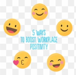 5 Ways To Boost Workplace Positivity - Smiley Emoji,Teamwork Emoticon