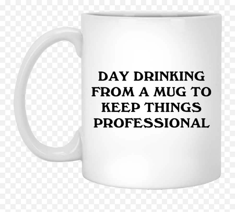 Day Drinking From A Mug To Keep Things Professional White Mug - Everyone Knows A Deb Mug Emoji,Microwave Emoji