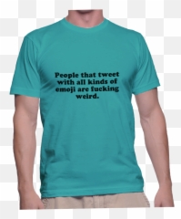 All Kinds Of Emoji Are Fucking Weird - Shut Up Morrissey T Shirts