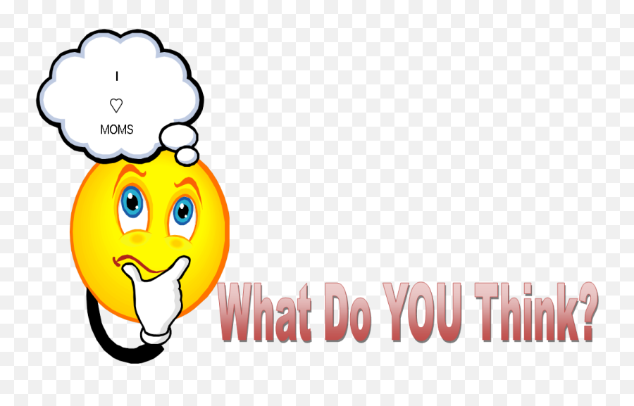 What Do You Think Take The Moms Media Center Survey - Clipart Of Think Before You Speak Emoji,Thinking About You Emoticon