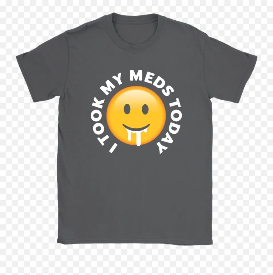 I Took My Meds Today Smiley Emoji - Smiley,Emoji 22