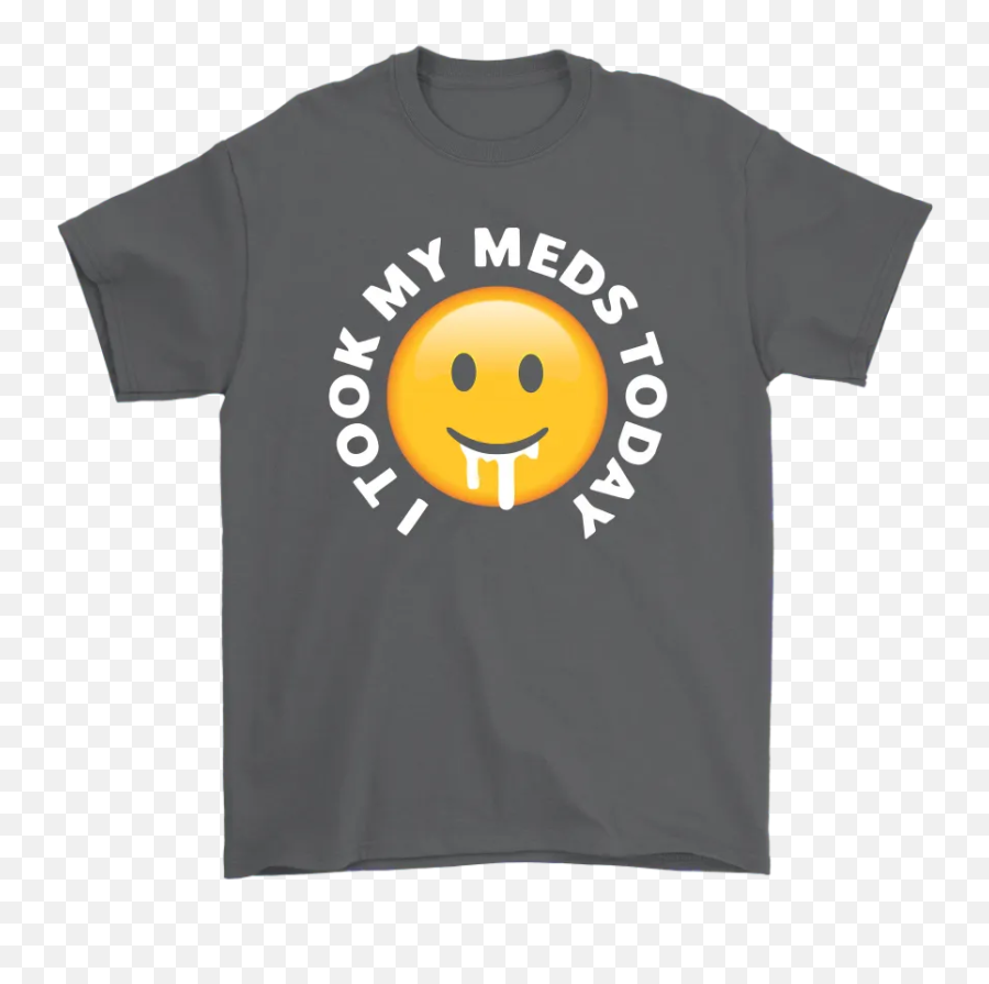 I Took My Meds Today Smiley Emoji Shirts - Smiley,Squash Emoji