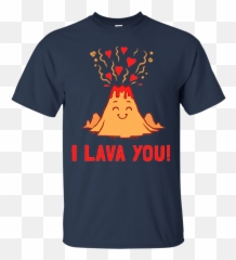 I Lava You Funny Volcano Valentines Love T Shirt Hoodie Sweater Emoji,Volcano Emoji