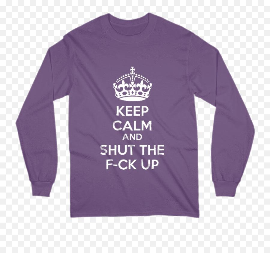 Keep Calm And Shut The F - Ck Up Long Sleeve Shirt Ebay White Dodge Diesel 4th Gen Emoji,Zippered Mouth Emoji