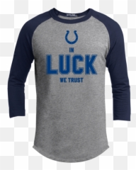 Indianapolis Colts Andrew Luck Shirt 34 sleeve We Trust - Emoji