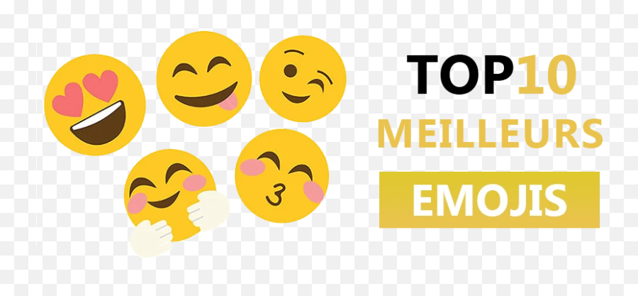 Top 10 Des Meilleurs Emojis - Smiley,Emoticone Signification