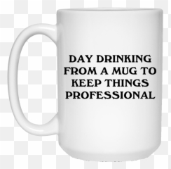 Day Drinking From A Mug To Keep Things Professional White Mug - Everyone Knows A Deb Mug Emoji,Emoji Mugs