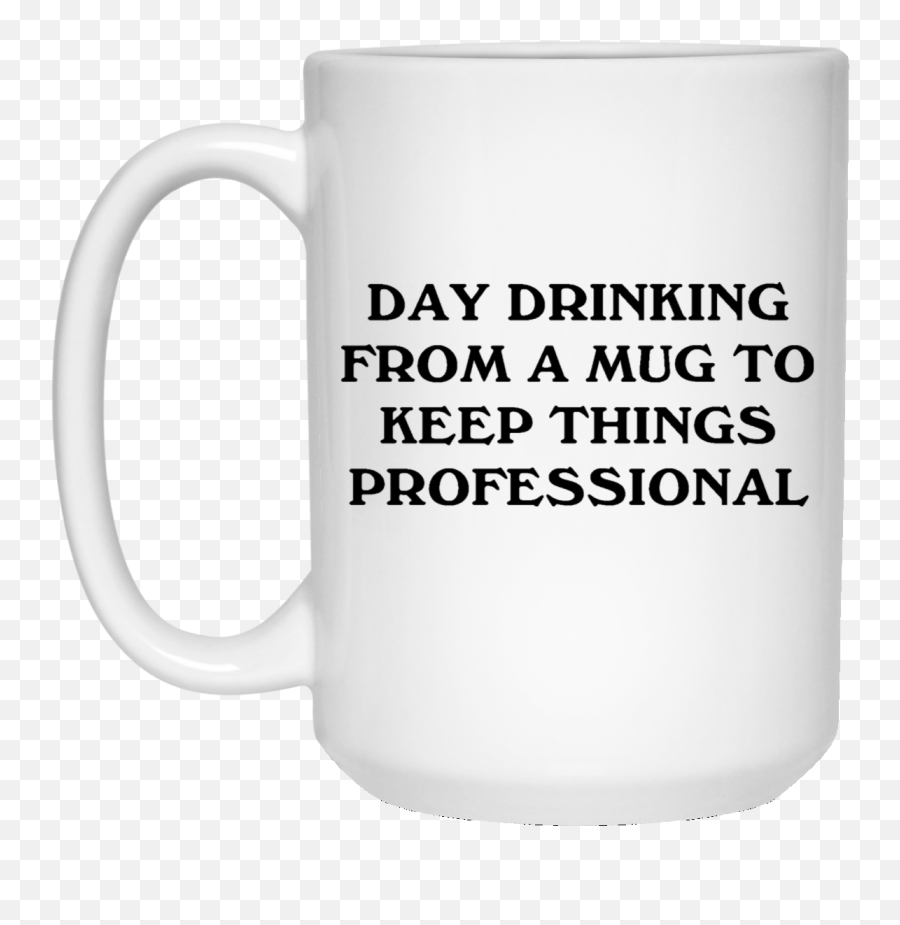Day Drinking From A Mug To Keep Things Professional White Mug - Everyone Knows A Deb Mug Emoji,Emoji Mugs