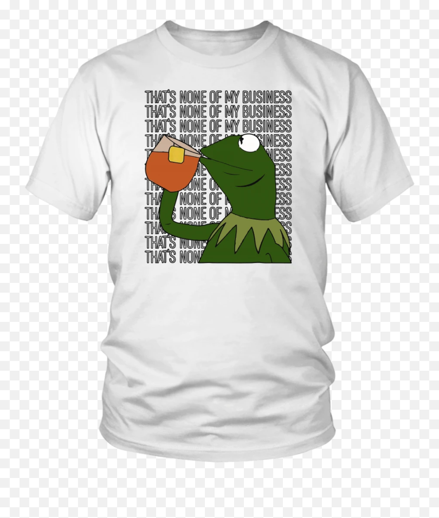 Kermit Tee Shirt Thats None Of My Business - T Shirt Toyota Supra Emoji,Kermit Tea Emoji
