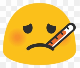 Face With Thermometer Emoji - Android,Emoji Sick