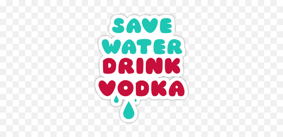 Save Water Drink Vodka Sticker - Dot Emoji,Red Solo Cup Emoji