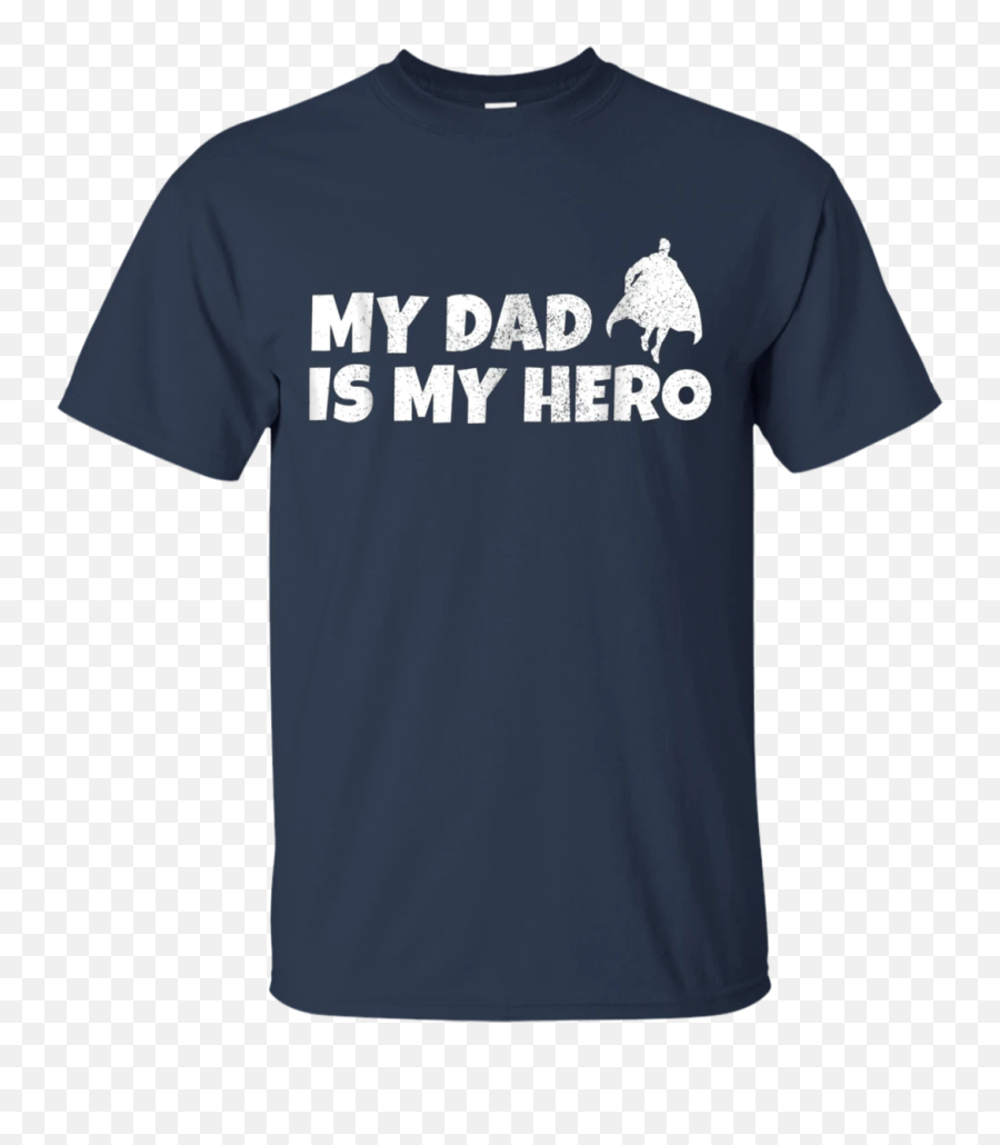 My Dad Is My Hero T - Shirt Men Father Gift Emoji Hero Bill Clinton Rape T Shirt,Father's Day Emoji