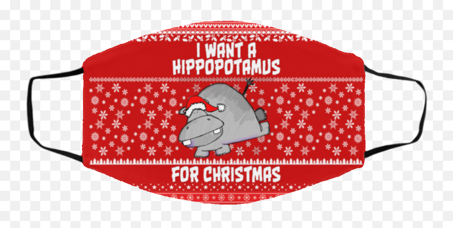 Christmas Ugly Christmas Face Mask - Want A Hippopotamus For Christmas Board Emoji,Hippo Emoji