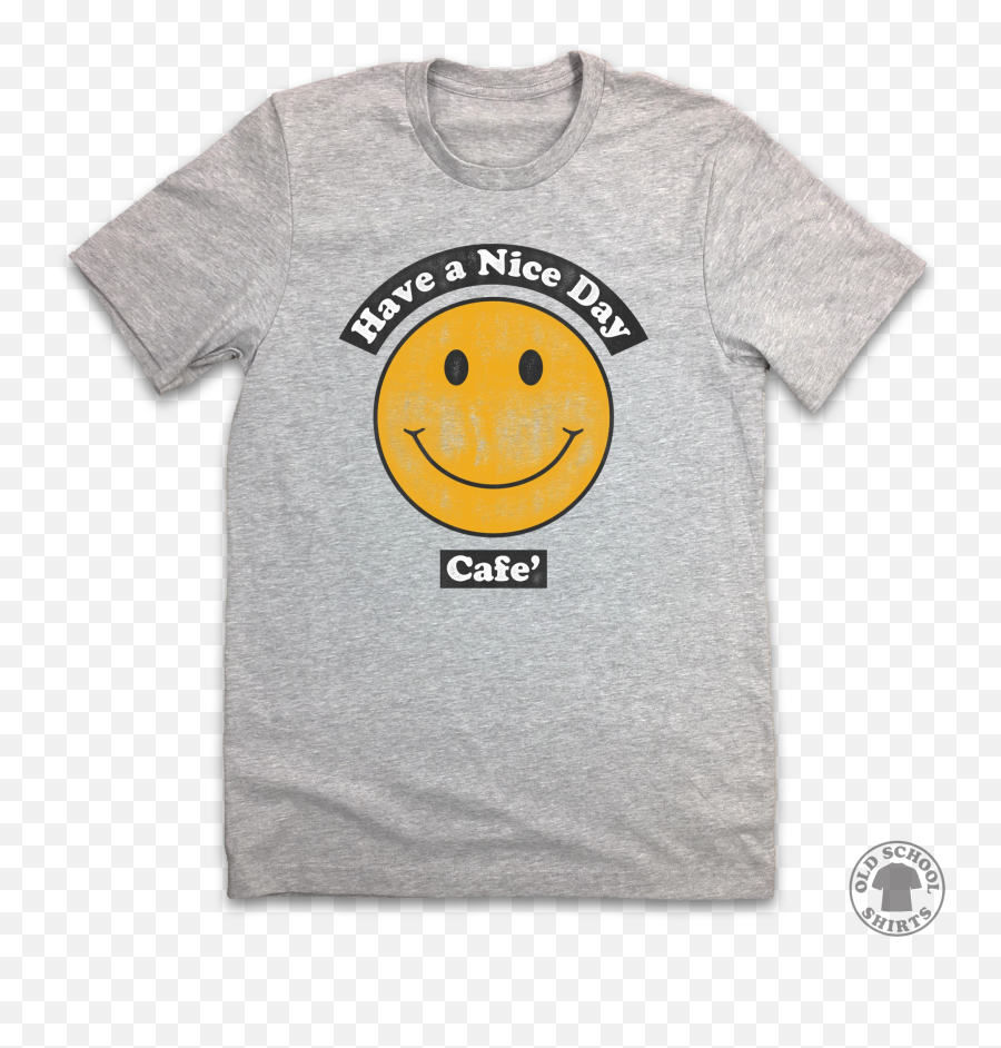 Have A Nice Day Cafe - Beets Shirt Emoji,Old School Emoticon